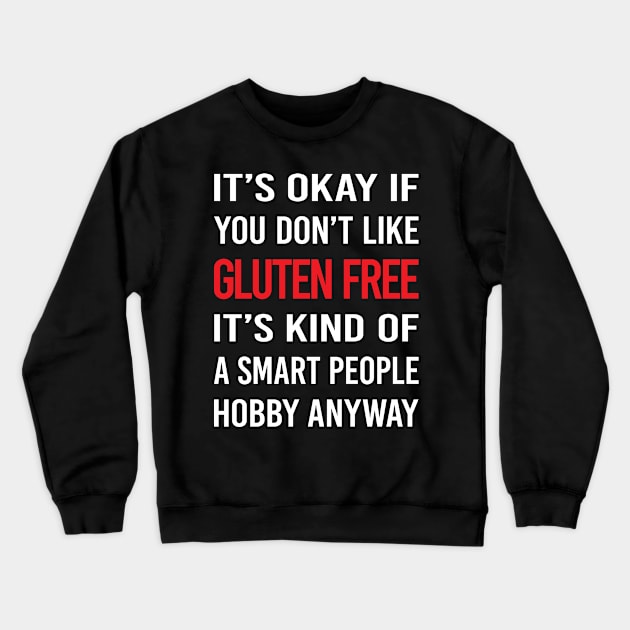 Smart People Hobby Gluten Free Crewneck Sweatshirt by relativeshrimp